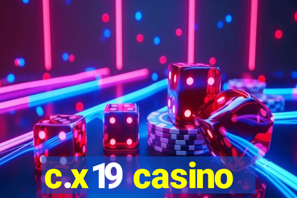c.x19 casino